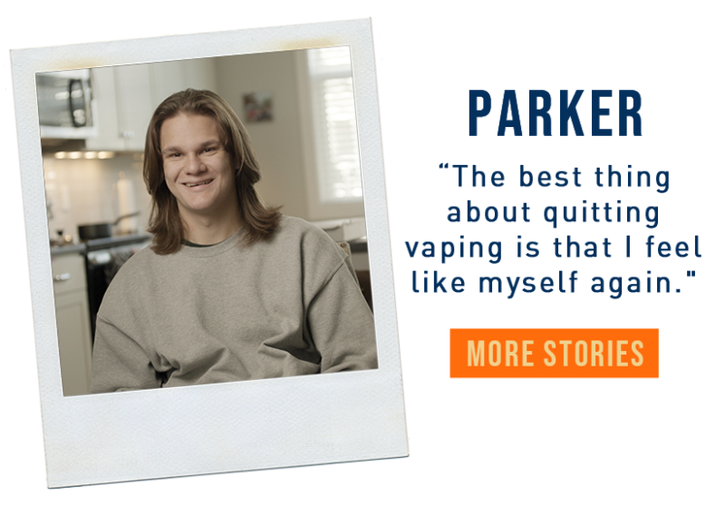 Parker says, "The best thing about quitting vaping is that I feel like myself again."